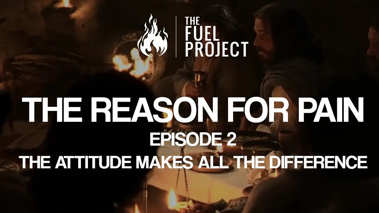 The Reason For Pain | Episode 2 - The Attitude Makes All The Difference