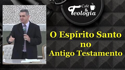 Espírito Santo no Antigo Testamento