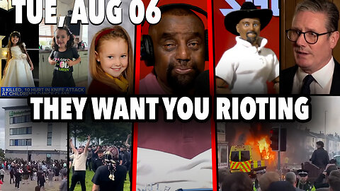 They want you rioting! | JLP Tue 8-6-24