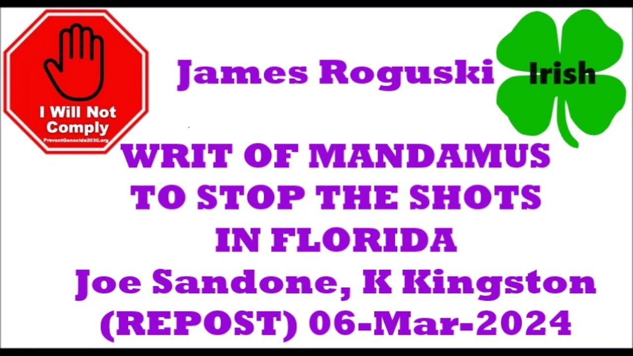 James Roguski WRIT OF MANDAMUS TO STOP THE SHOTS IN FLA. Joe Sandone, Karen Kingston 06-Mar-2024 d