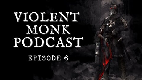 Violent Monk Podcast - Episode 6: How Meditation & Prayer Will Save Your Life