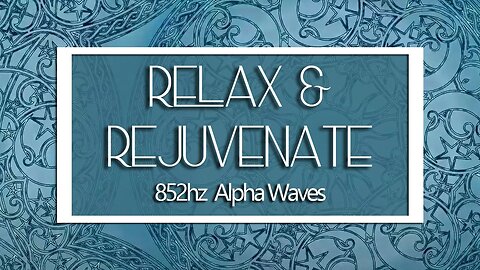 852hz Alpha Mesmerizing Mandala | Relaxation | Rejuvenation | Third Eye Chakra