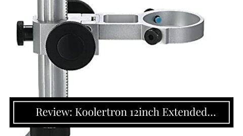 Review: Koolertron 12inch Extended Aluminum Microscope Stand with 2 Fill Lights, Portable Adjus...