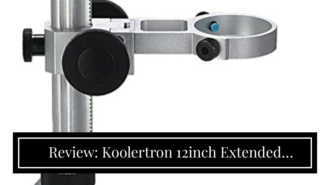 Review: Koolertron 12inch Extended Aluminum Microscope Stand with 2 Fill Lights, Portable Adjus...
