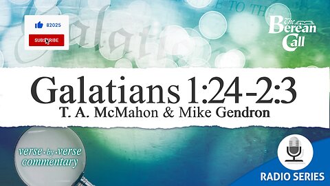 Galatians 1:24-2:3 - A Verse by Verse Study with Mike Gendron