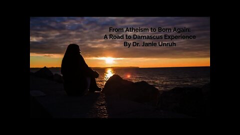 From Atheist to Christian - Personal Testimony with Dr. Janie Unruh