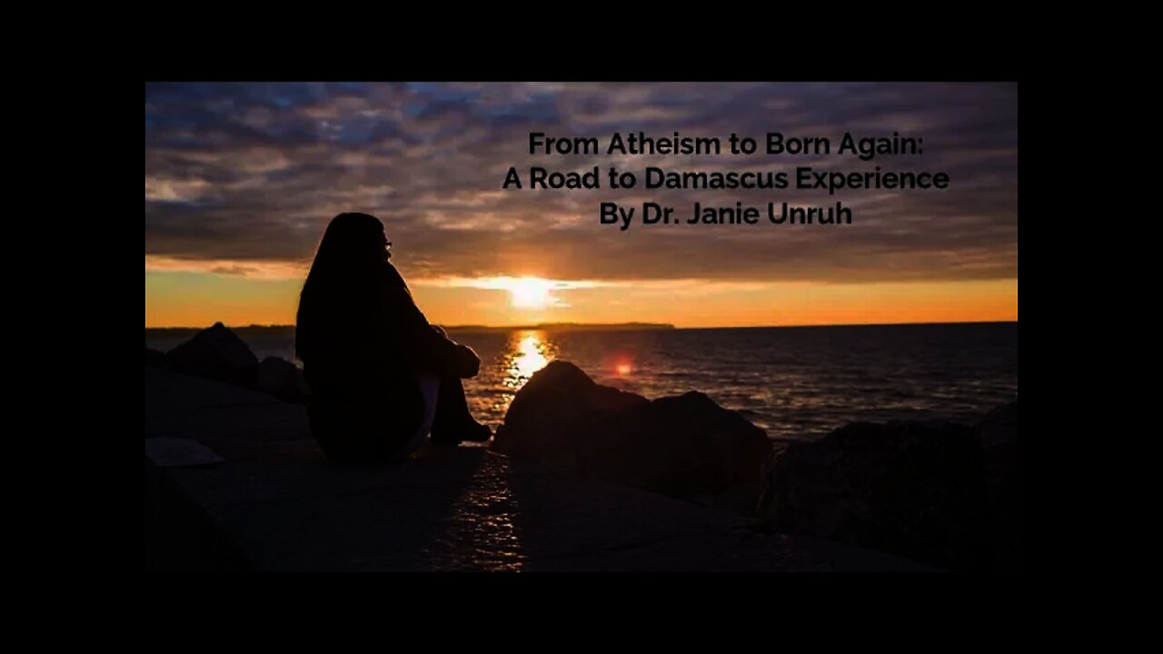 From Atheist to Christian - Personal Testimony with Dr. Janie Unruh