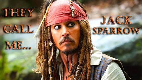They Call Me Jack Sparrow • Pirates of the Caribbean