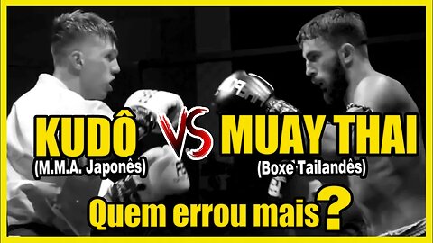 Muay Thai VS Kudô (o MMA Japonês)