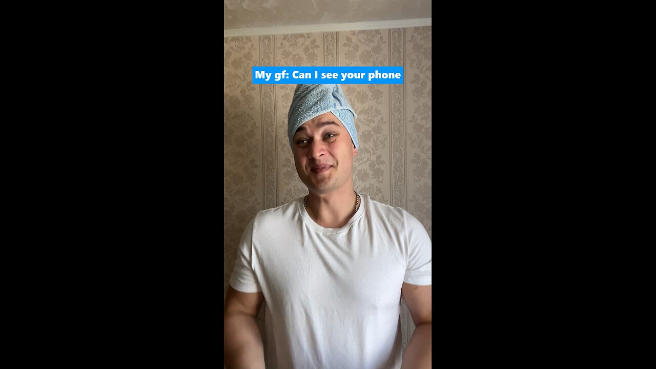 When your girlfriend asked to see your phone 😁