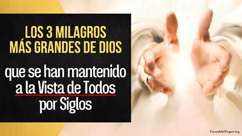 Los 3 Milagros más Grandes de Dios que se han mantenido a la Vista de Todos por Siglos