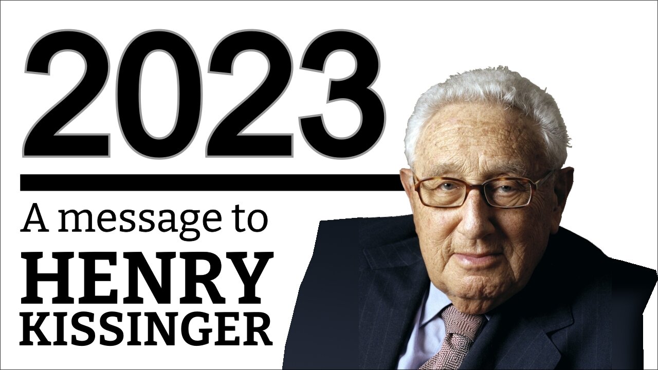 2023 | A message to Henry Kissinger