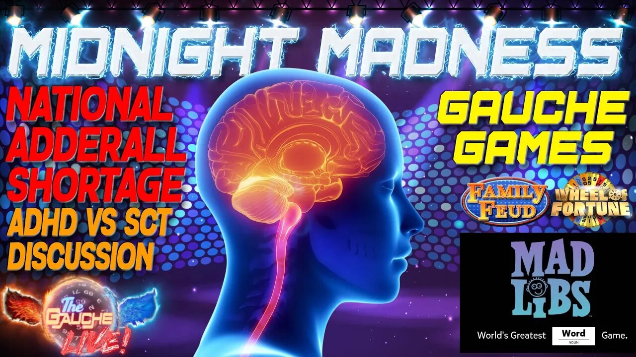 MIDNIGHT MADNESS | National Adderall Shortage | ADHD vs SCT Discussion | GAUCHE GAMES