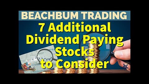 7 Additional Dividend Paying Stocks to Consider
