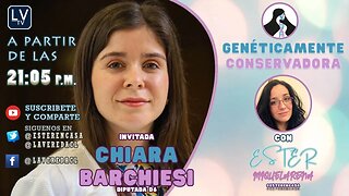 Genéticamente Conservadora Ep.01 - Invitada: Chiara Barchiesi, Diputada D.6 P. Republicano.