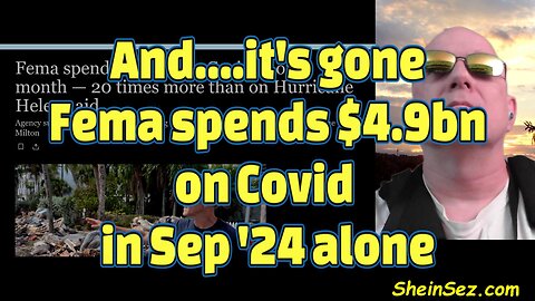 And....it's gone Fema spends $4.9bn on Covid in Sep '24 alone-677