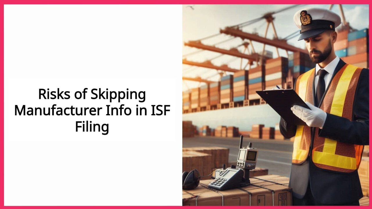 Importing 10 Penalties for Not Reporting Manufacturer's Details in an ISF