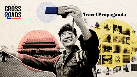 Travel Vloggers Have Become the CCP's Newest Propaganda Tool
