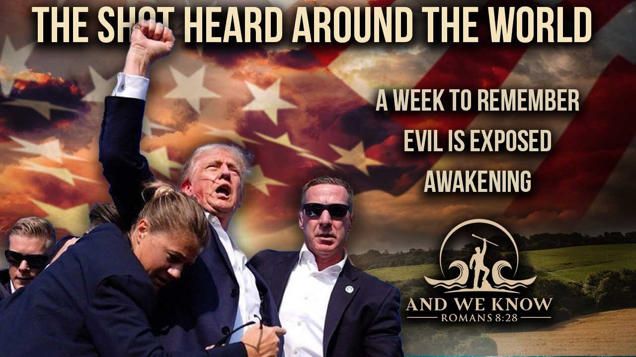 EXTRA: 7.14.24: SHOT heard around the world, DEMS wanted this, EVIL EXPOSED, God wins Pray