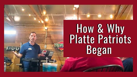 Joshua Lehman's Story of How & Why Platte Patriots Began