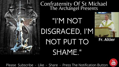 Fr. Altier - I'm Not Disgraced, I'm Not Put To Shame. New Readings & Homily 31/03/20 Sermon V.RA.002