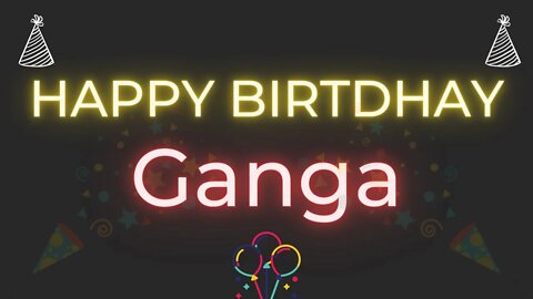 Happy Birthday to Ganga - Birthday Wish From Birthday Bash