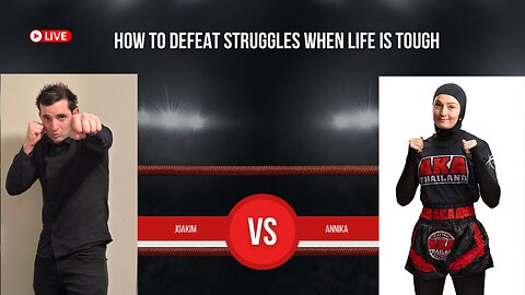 #3 How to defeat struggles when life is tough