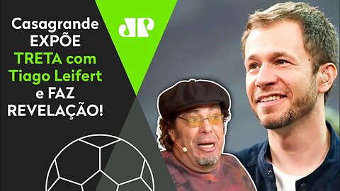 "EU TENHO PROVA! O Tiago Leifert já tentou me RIDICULARIZAR e..." Casagrande ABRE O JOGO sobre TRETA