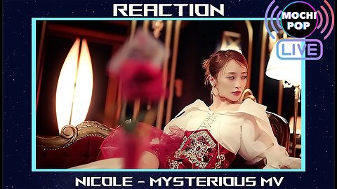 MOCHiPOP LIVE 니콜(Nicole) - Mysterious MV | Reaction | Chat