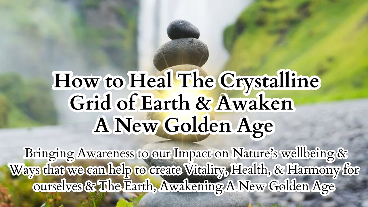 How To Heal The Crystalline Grid of Earth & Awaken A New Golden Age ☀️