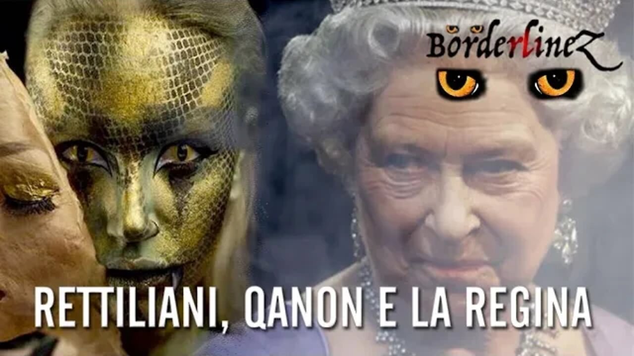 Rettiliani, QAnon e il lato oscuro di Elisabetta II - BorderlineZ