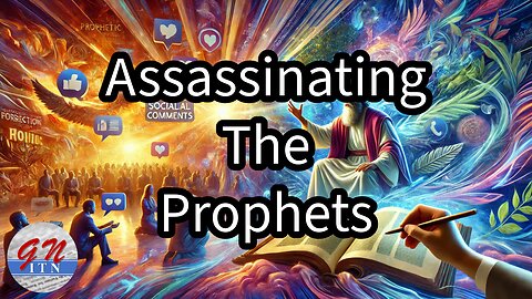 GNITN Assassinating The Prophets