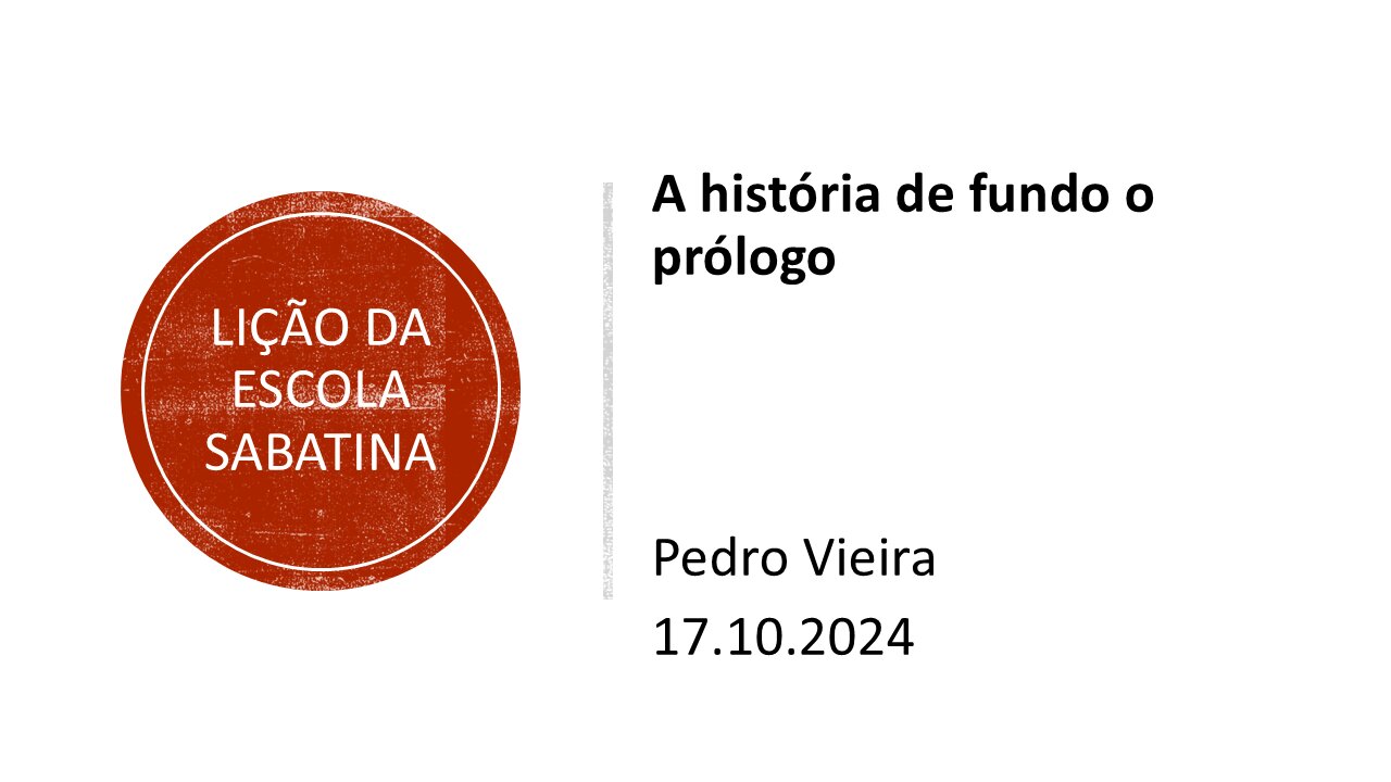 Lição da escola sabatina: A história de fundo: o prólogo. 17.10.2024