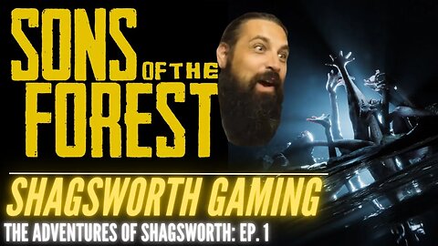 The Adventures of Shagsworth: Ep. 1 - Sons of the Forest Hard Mode