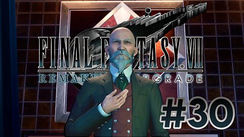 THE MIDGAR CITY MAYOR | FINAL FANTASY VII REMAKE INTERGRADE Part 30