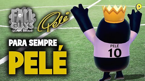 Fall Guys - Para sempre Pelé