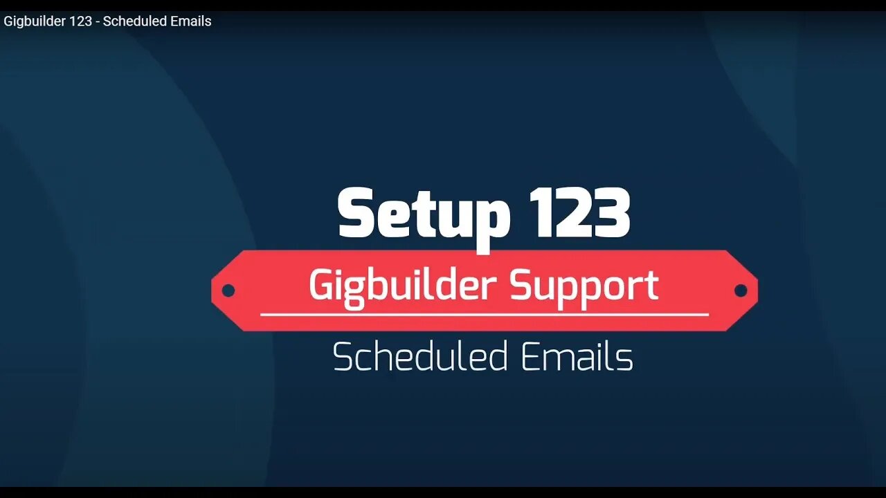 Gigbuilder 123 - Scheduled Emails