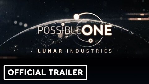 Possible One Lunar Industries - Official Reveal Trailer