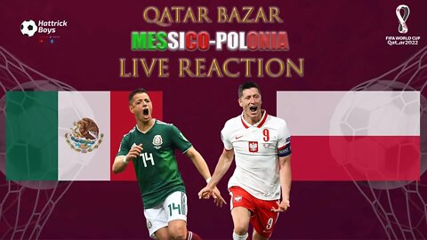 QATAR 2022 : MESSICO POLONIA LIVE REACTION