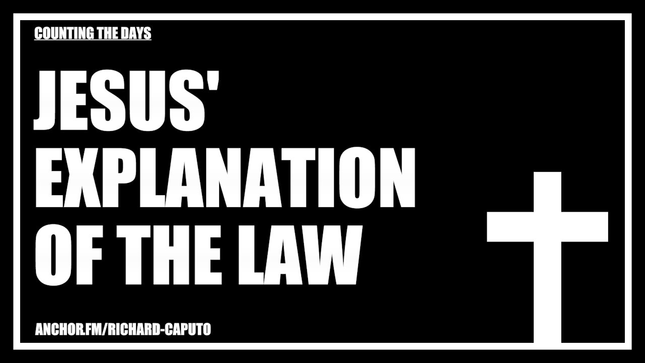 JESUS' Explanation of the Law