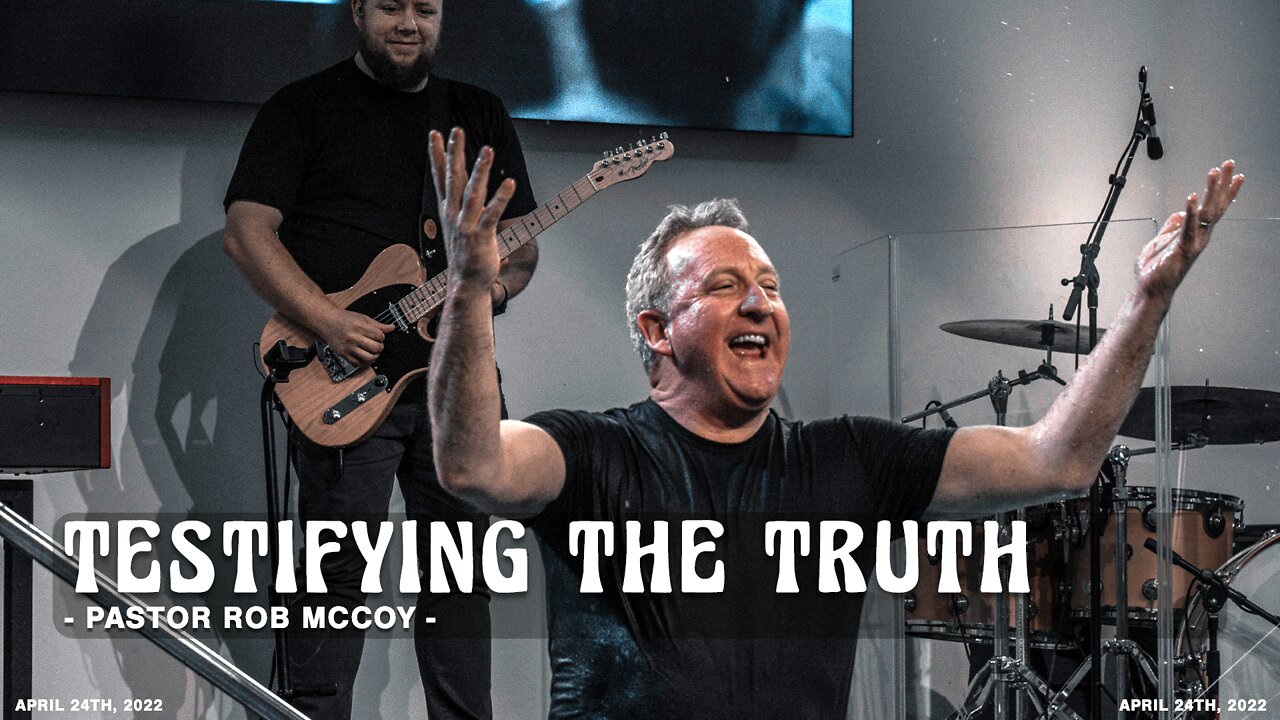 Testifying The Truth | Rob McCoy