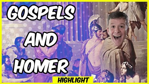 Do the Gospels Imitate the Homeric Epics? | Highlight