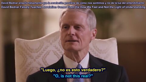 David Bednar Falsely Teaches Revelation Comes From How We Feel and Not the Light of Understanding