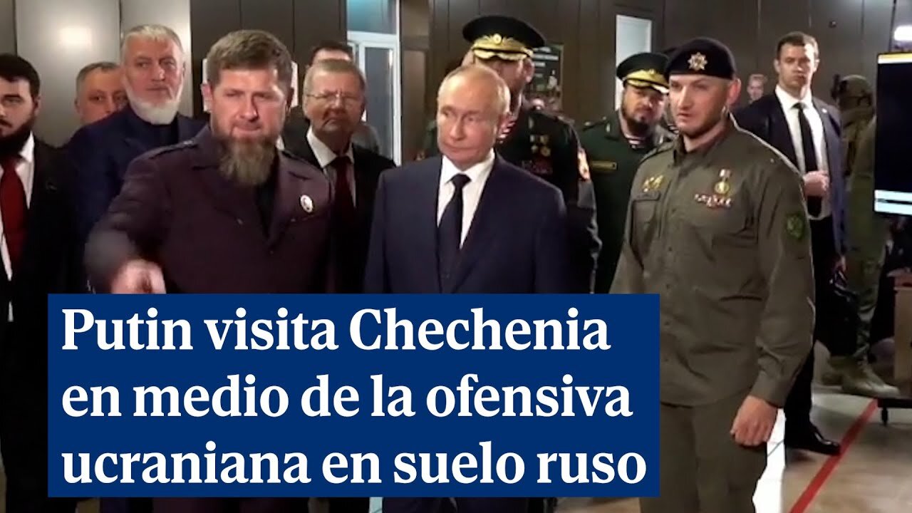 Putin visita Chechenia en medio de la ofensiva ucraniana en suelo ruso