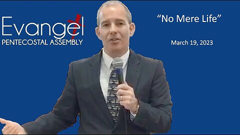 Sunday Morning Service, March 19, 2023 - "No Mere Life"