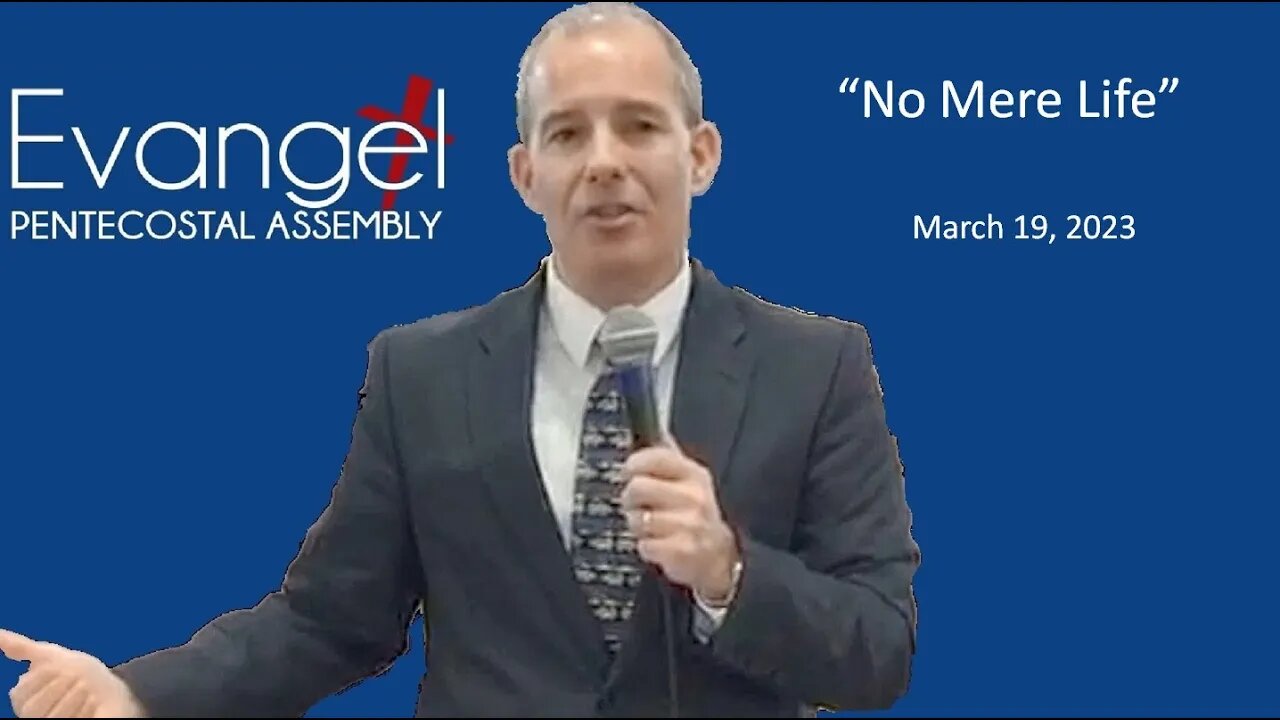 Sunday Morning Service, March 19, 2023 - "No Mere Life"