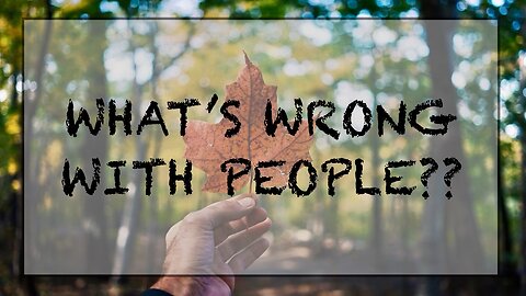 What’s wrong with people??
