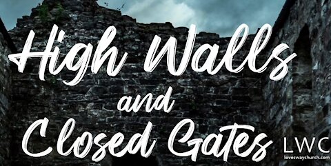 High Walls & Closed Gates