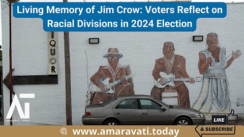 Living Memory of Jim Crow Voters Reflect on Racial Divisions in 2024 Election | Amaravati Today