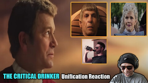 The Critical Drinker - Star Trek Unification Reaction!